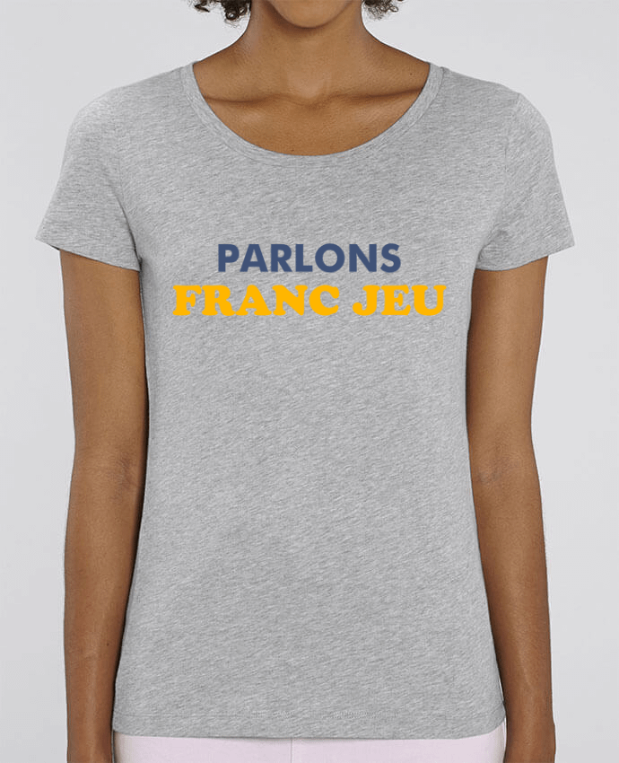 Essential women\'s t-shirt Stella Jazzer Parlons franc jeu by tunetoo