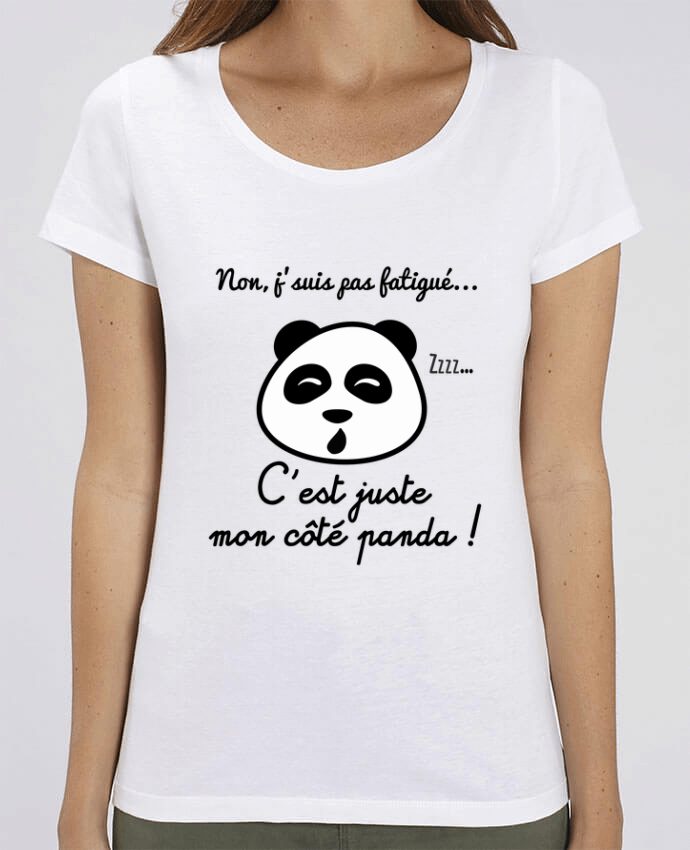 T-Shirt Essentiel - Stella Jazzer Non j'suis pas fatigué c'est mon côté panda by Benichan