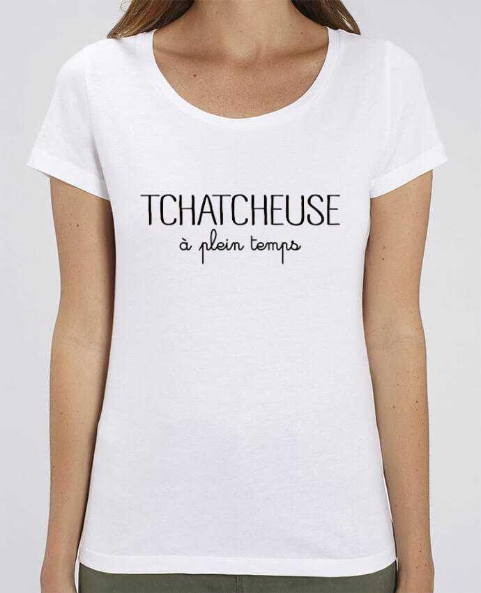 T-shirt Femme Tchatcheuse à plein temps par Freeyourshirt.com