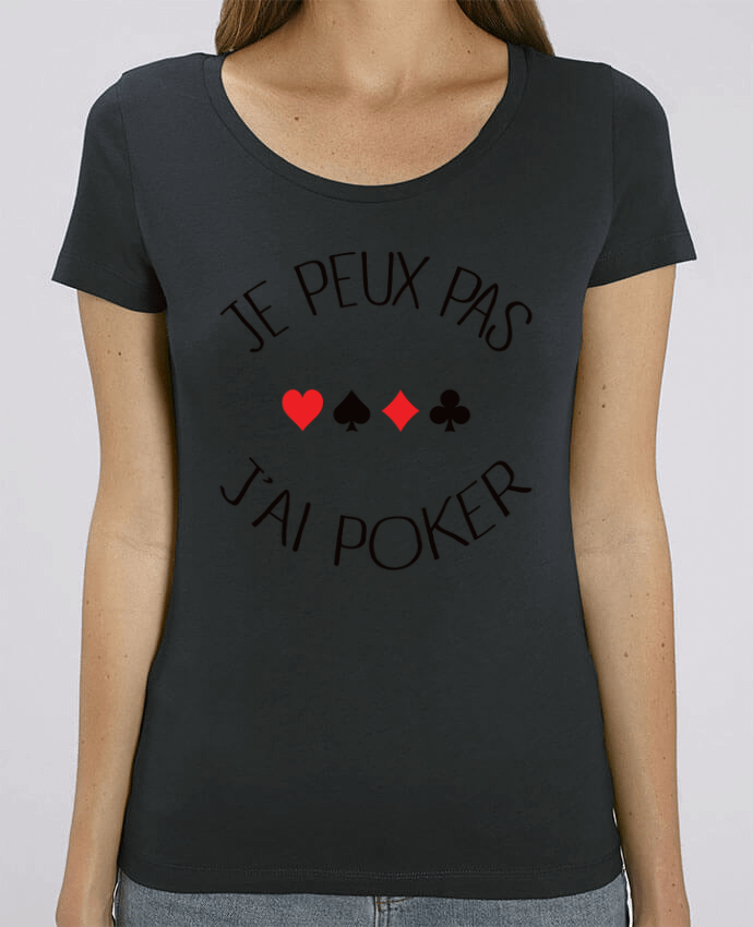 T-shirt Femme Je peux pas j'ai Poker par Freeyourshirt.com