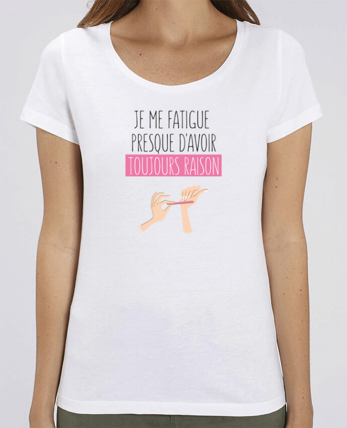 Camiseta Essential pora ella Stella Jazzer Je me fatigue presque d'avoir raison por tunetoo