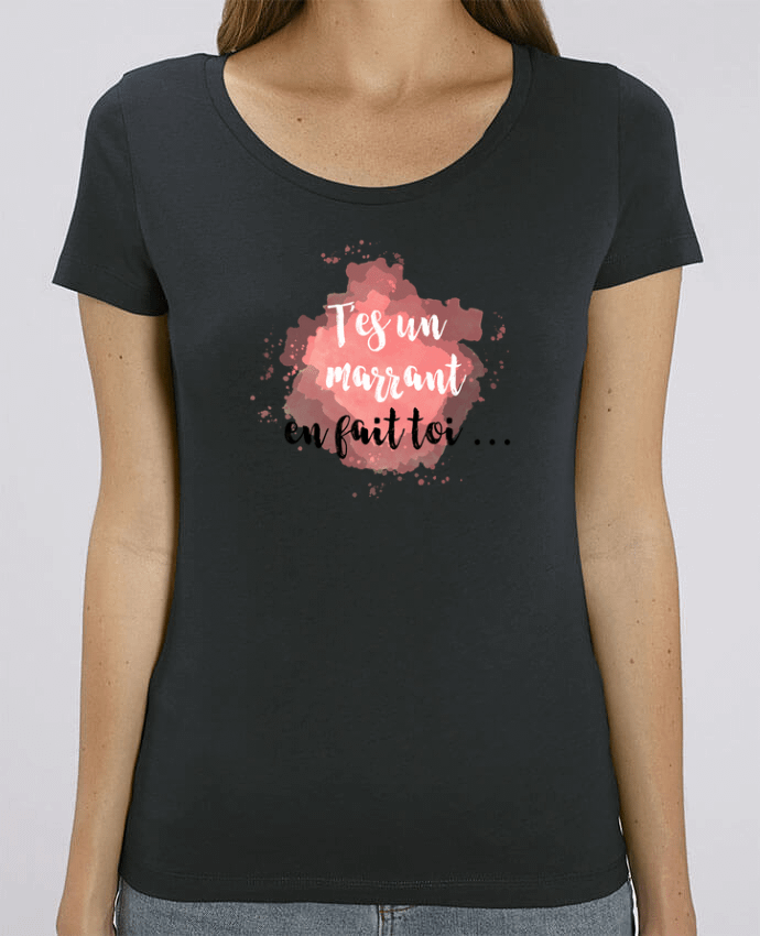 T-shirt Femme T'es un marrant en fait toi ... par tunetoo