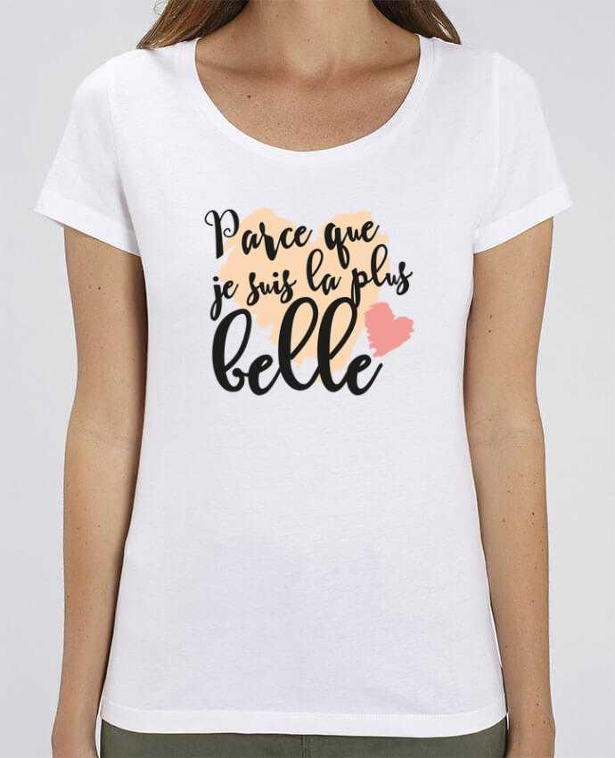 Essential women\'s t-shirt Stella Jazzer Parce que je suis la plus belle by tunetoo