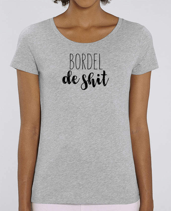 T-shirt Femme Bordel de shit par tunetoo