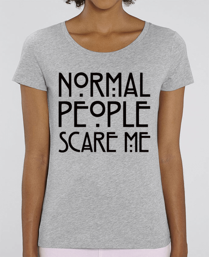 Essential women\'s t-shirt Stella Jazzer Normal People Scare Me by Freeyourshirt.com