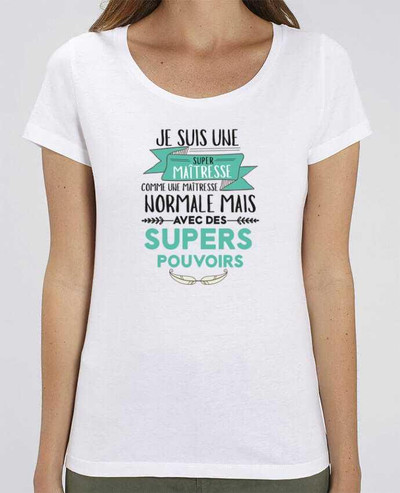 T-shirt Femme Je suis une super maîtresse ! par tunetoo