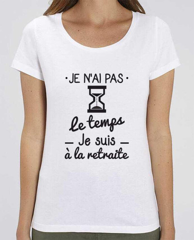 T-shirt Femme Pas le temps, je suis à la retraite, tee shirt retraité par Benichan