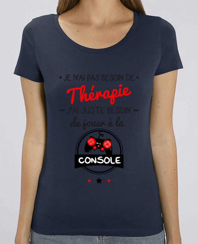 T-shirt Femme Tee shirt marrant pour geek,gamer : Je n'ai pas besoin de thérapie, j'ai juste besoi
