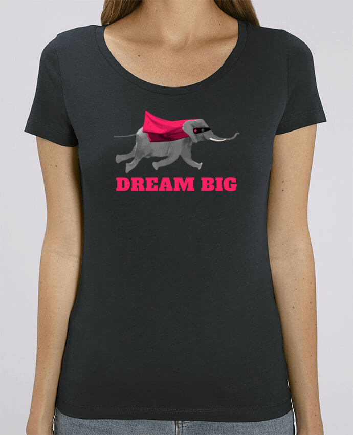 Essential women\'s t-shirt Stella Jazzer Dream big éléphant by justsayin