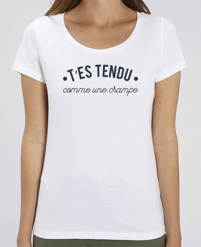 Essential women\'s t-shirt Stella Jazzer T'es tendu comme une crampe by tunetoo