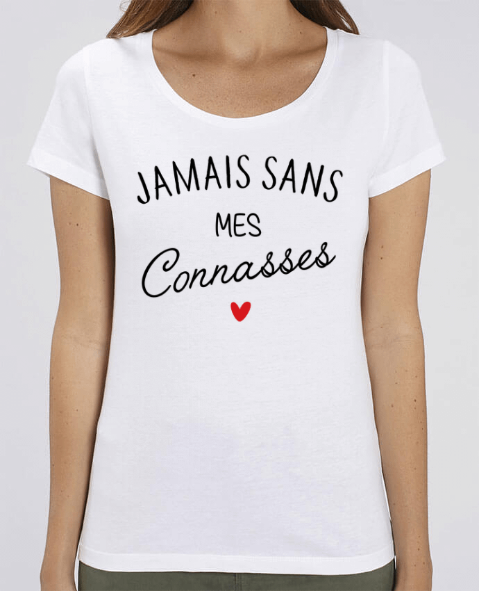 T-shirt Femme Jamais sans mes connasses par La boutique de Laura