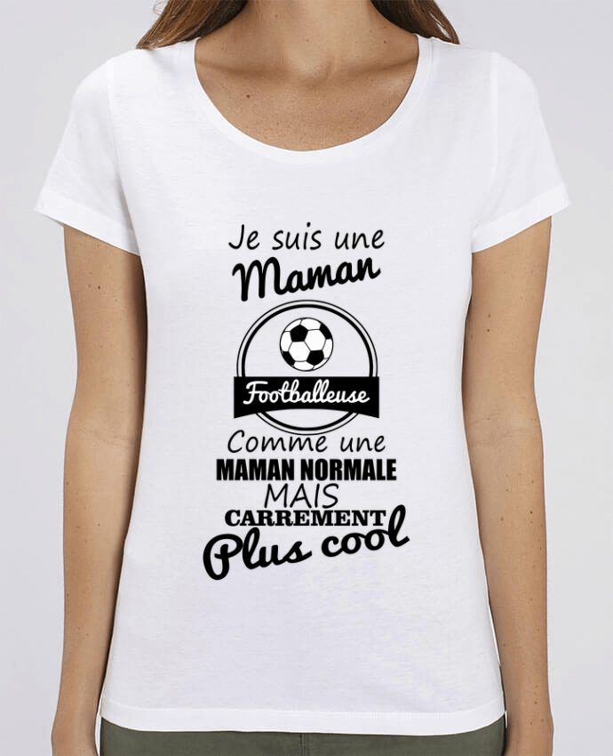 T-shirt Femme Je suis une maman footballeuse comme une maman normale mais carrément plus cool par Be