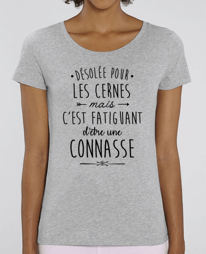 T-shirt Femme C'est fatiguant d'être une connasse par La boutique de Laura