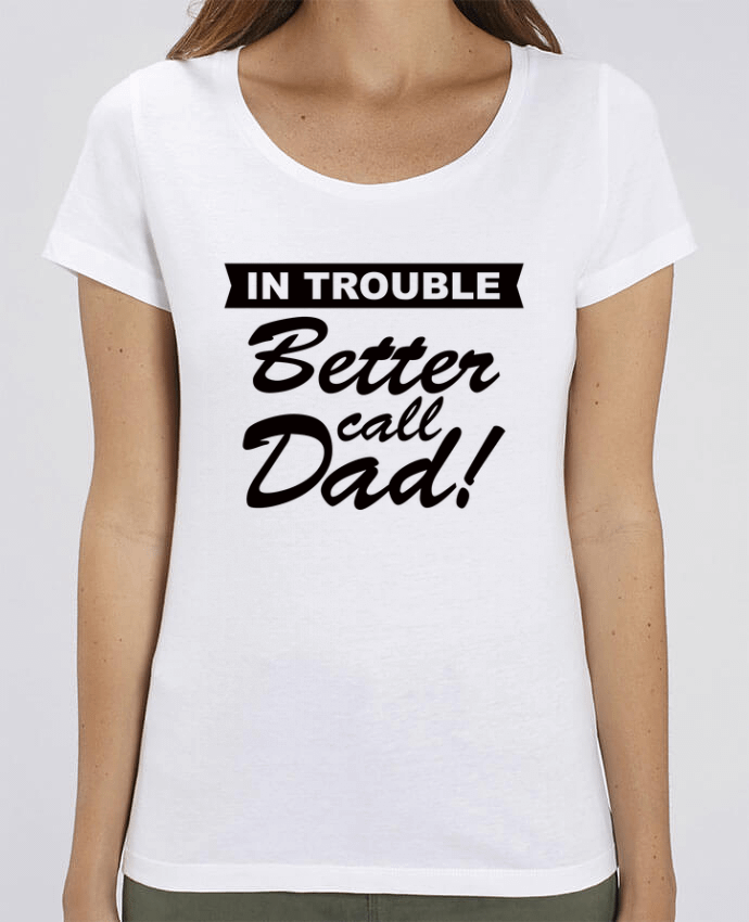 T-shirt Femme Better call dad par Freeyourshirt.com