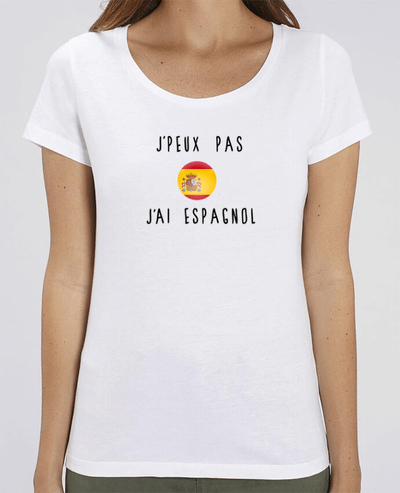 T-shirt Femme J'peux pas j'ai espagnol par Les Caprices de Filles