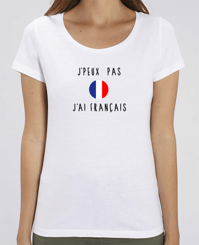 T-shirt Femme J'peux pas j'ai français par Les Caprices de Filles