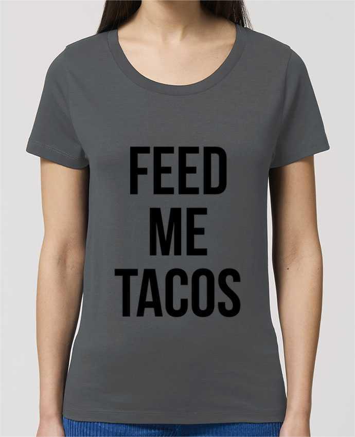 T-Shirt Essentiel - Stella Jazzer Feed me tacos by Bichette