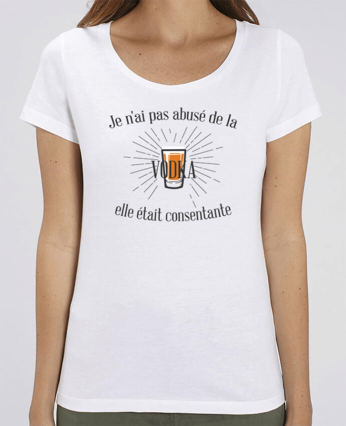 T-shirt Femme Je n'ai pas abusé de la vodka, elle était consentante ! par tunetoo