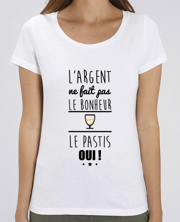 T-shirt Femme L'argent ne fait pas le bonheur le pastis oui ! par Benichan
