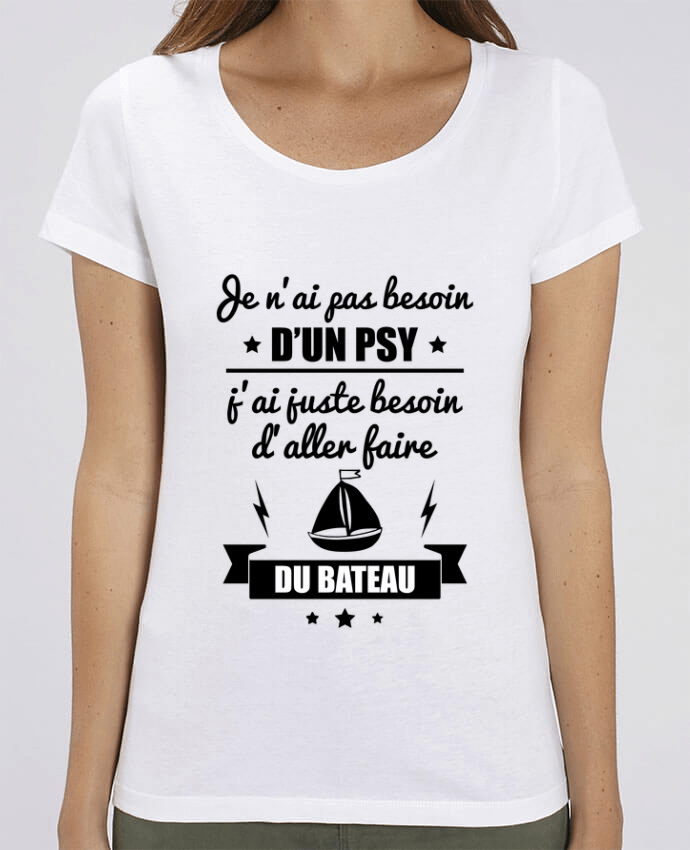 Essential women\'s t-shirt Stella Jazzer Je n'ai pas besoin d'un psy, j'ai juste besoin d'aller faire du bateau by Benicha