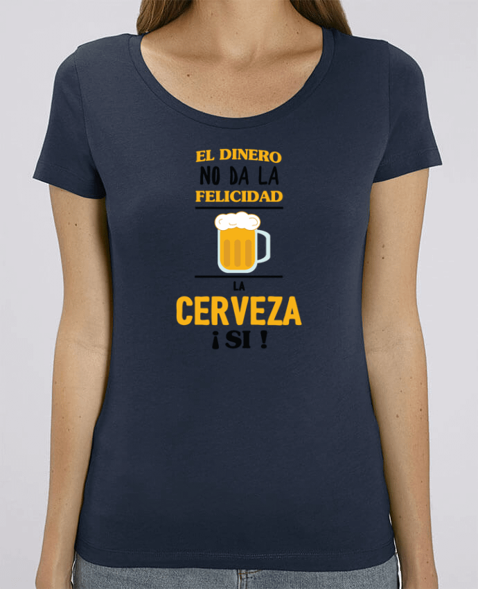 Camiseta Essential pora ella Stella Jazzer El dinero no da la felicidad, la cerveza si ! por tunetoo