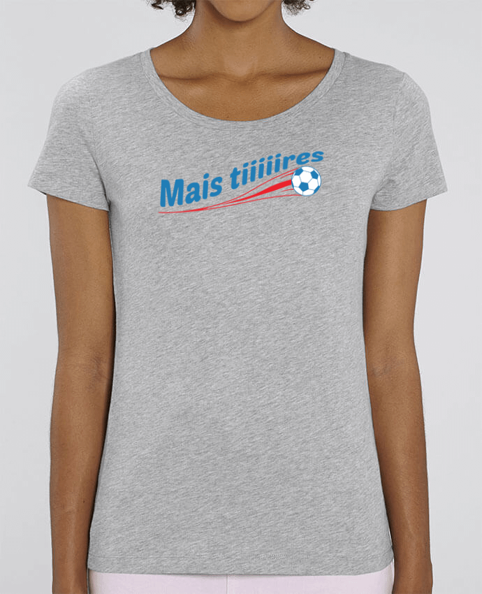 T-shirt Femme Mais tiiiiires par tunetoo