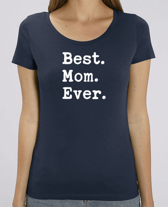 T-shirt Femme Best Mom Ever par Original t-shirt