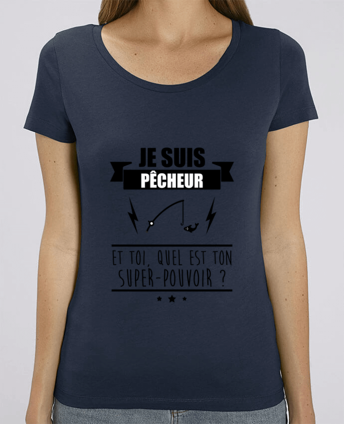 T-shirt Femme Je suis pêcheur et toi, quel est on super-pouvoir ? par Benichan