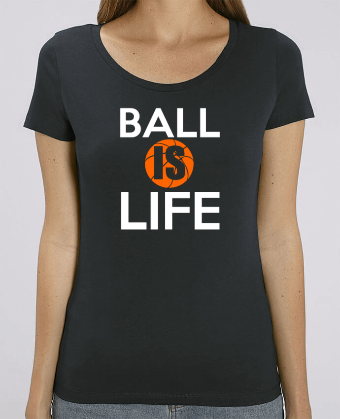Essential women\'s t-shirt Stella Jazzer Ball is life by Original t-shirt