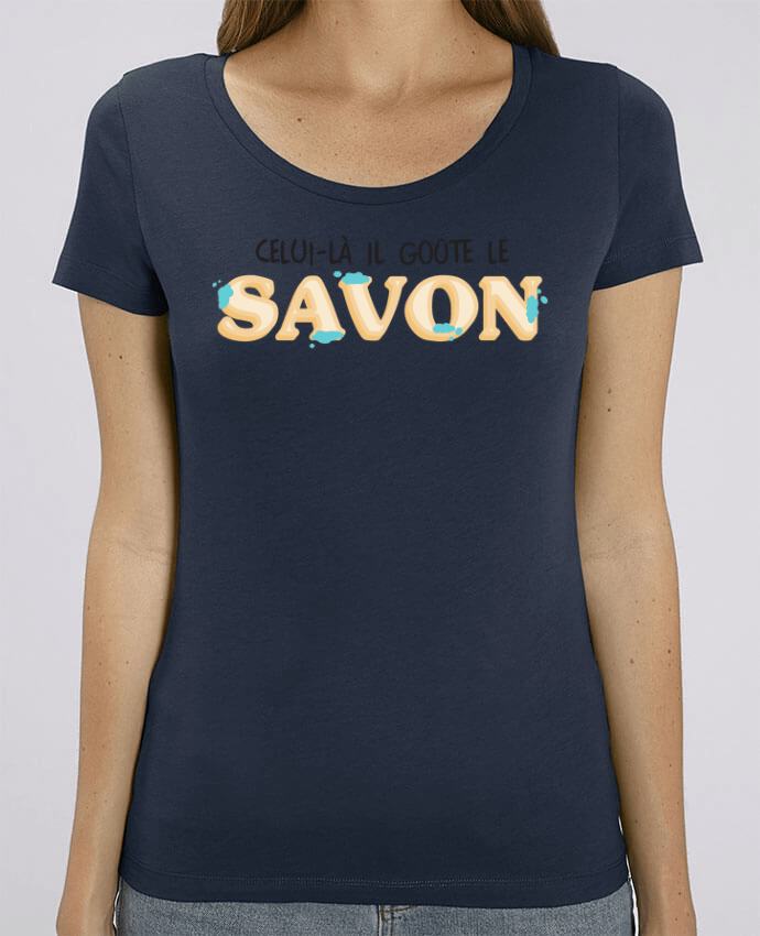 T-shirt Femme Il goûte le savon Citation Dikkenek par tunetoo