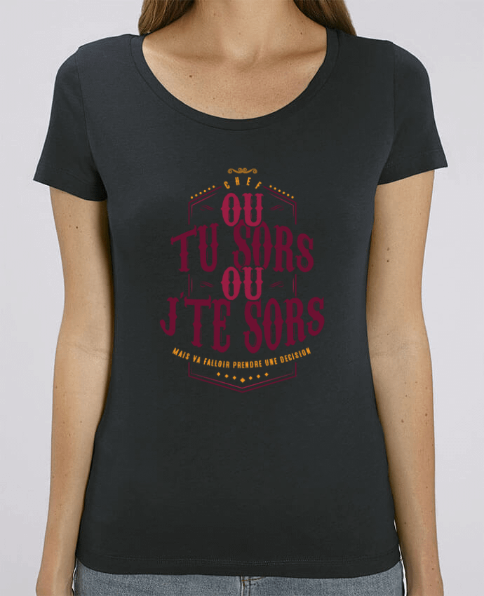 T-shirt Femme Ou tu sors ou jte sors par PTIT MYTHO