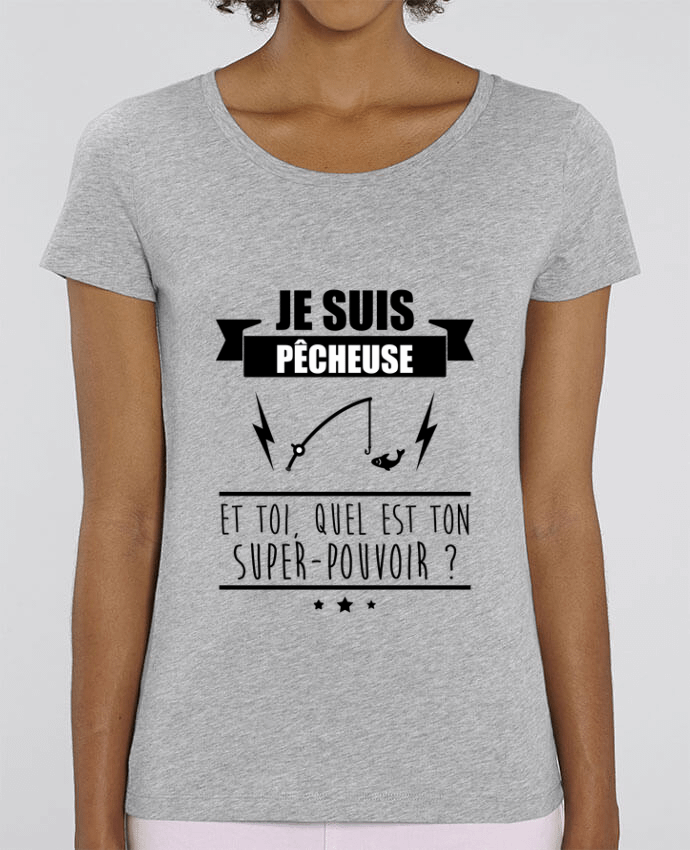 Essential women\'s t-shirt Stella Jazzer Je suis pêcheuse et toi, quel est ton super-pouvoir ? by Benichan