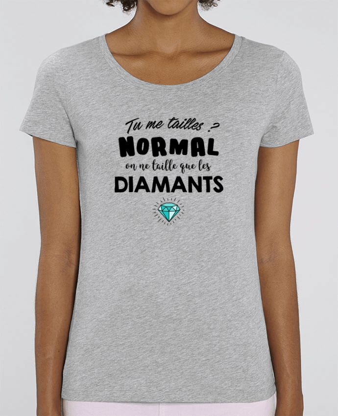 T-Shirt Essentiel - Stella Jazzer Tu me tailles ? Normal on ne taille que les diamants by tunetoo