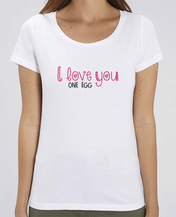 T-shirt Femme I love you one egg par tunetoo