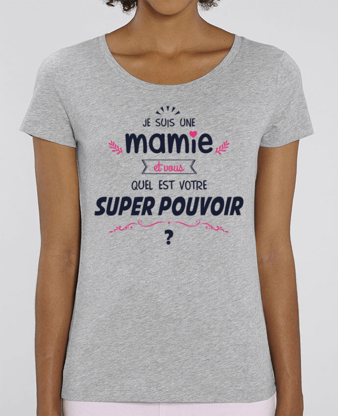 Essential women\'s t-shirt Stella Jazzer Mamie et vous, quel est votre super-pouvoir ? by tunetoo