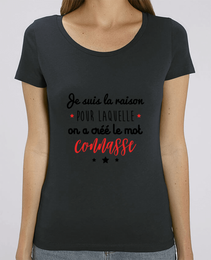Essential women\'s t-shirt Stella Jazzer Je suis la raison pour laquelle on a créé le mot connasse by Benichan