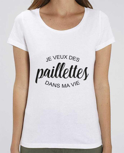 T-shirt Femme Je veux des paillettes dans ma vie par FRENCHUP-MAYO