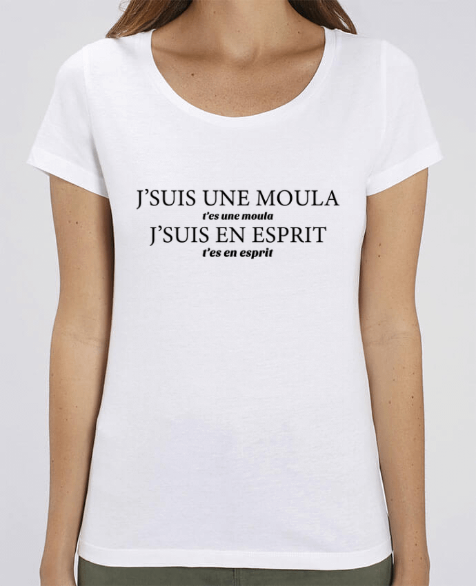 Essential women\'s t-shirt Stella Jazzer J'suis une moula t'es une moula - Khapta Heuss by tunetoo