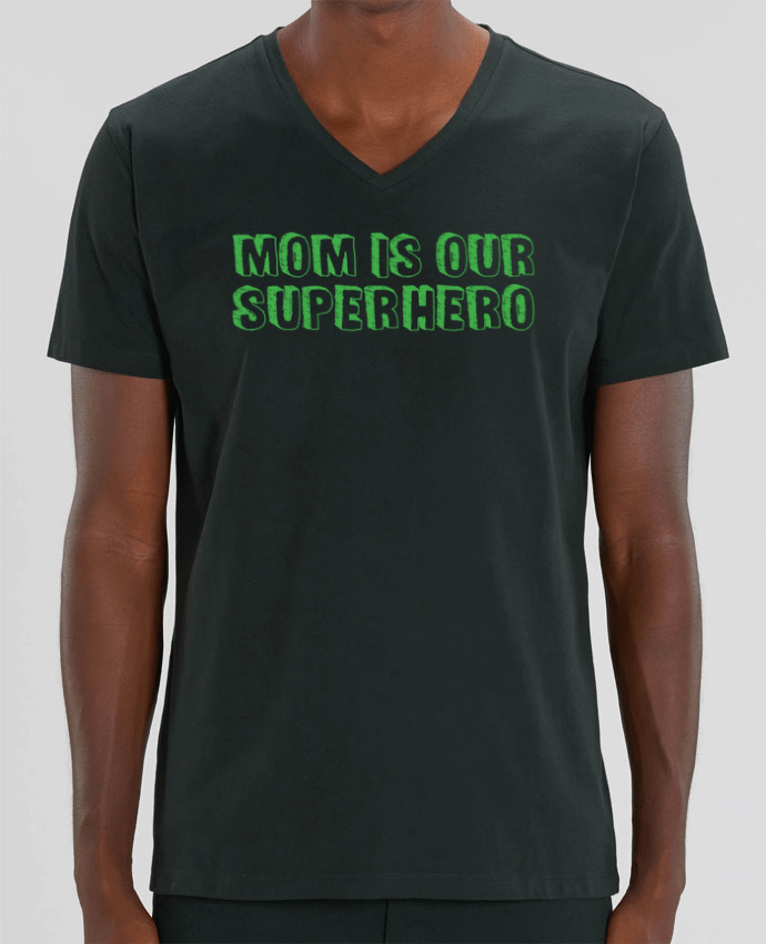Tee Shirt Homme Col V Stanley PRESENTER Mom is our superhero by tunetoo