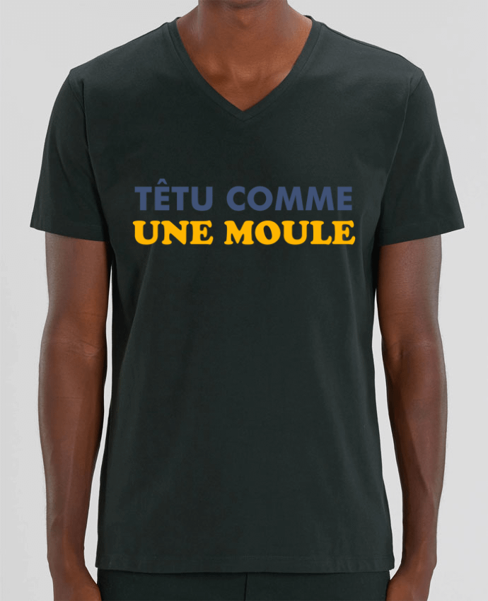 Men V-Neck T-shirt Stanley Presenter Têtu comme une moule by tunetoo