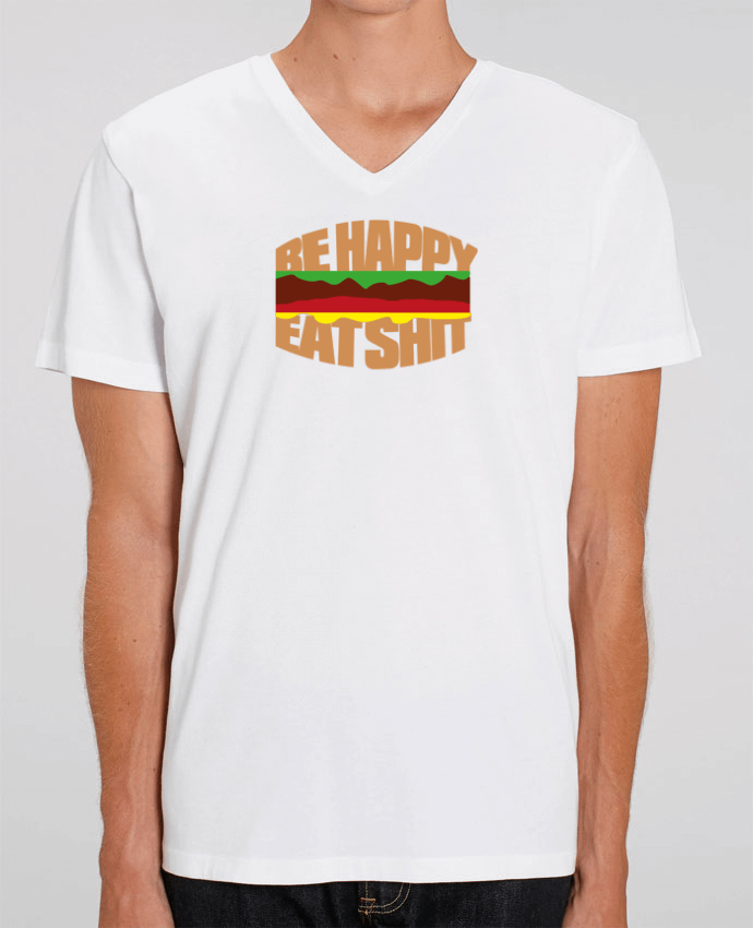 Men V-Neck T-shirt Stanley Presenter Be happy eat shit by justsayin