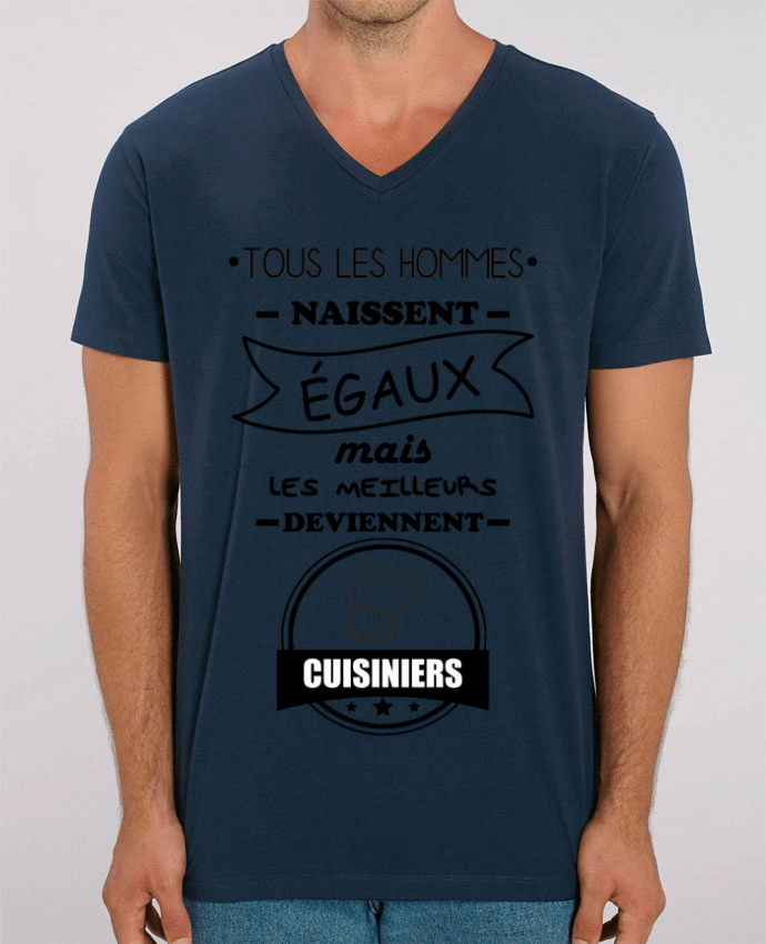 Camiseta Hombre Cuello V Stanley PRESENTER Tous les hommes naissent égaux mais les meilleurs deviennent cuisiniers, cuisinier, cu