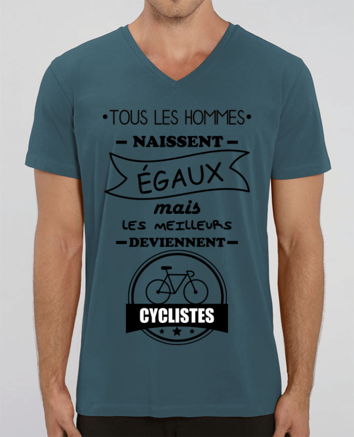 Men V-Neck T-shirt Stanley Presenter Tous les hommes naissent égaux mais les meilleurs deviennent cyclistes, cycliste, vélo