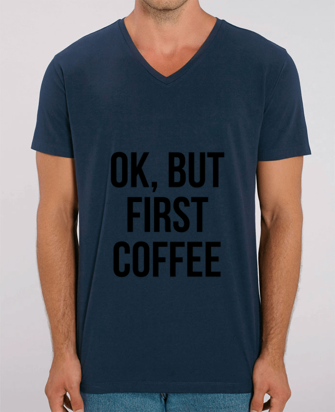 Tee Shirt Homme Col V Stanley PRESENTER Ok, but first coffee by Bichette