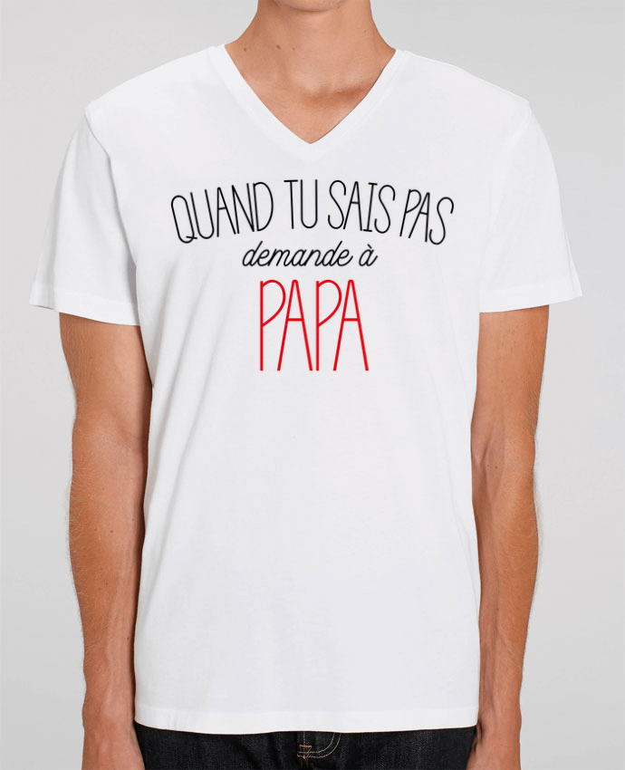 T-shirt homme Quand tu sais pas demande à Papa par tunetoo