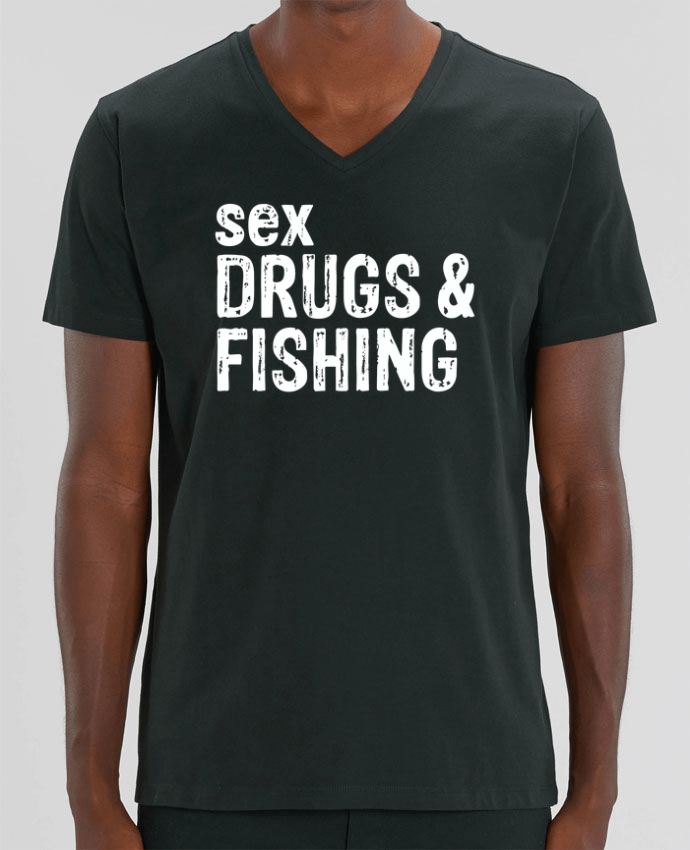 Men V-Neck T-shirt Stanley Presenter Sex Drugs Fishing by Original t-shirt
