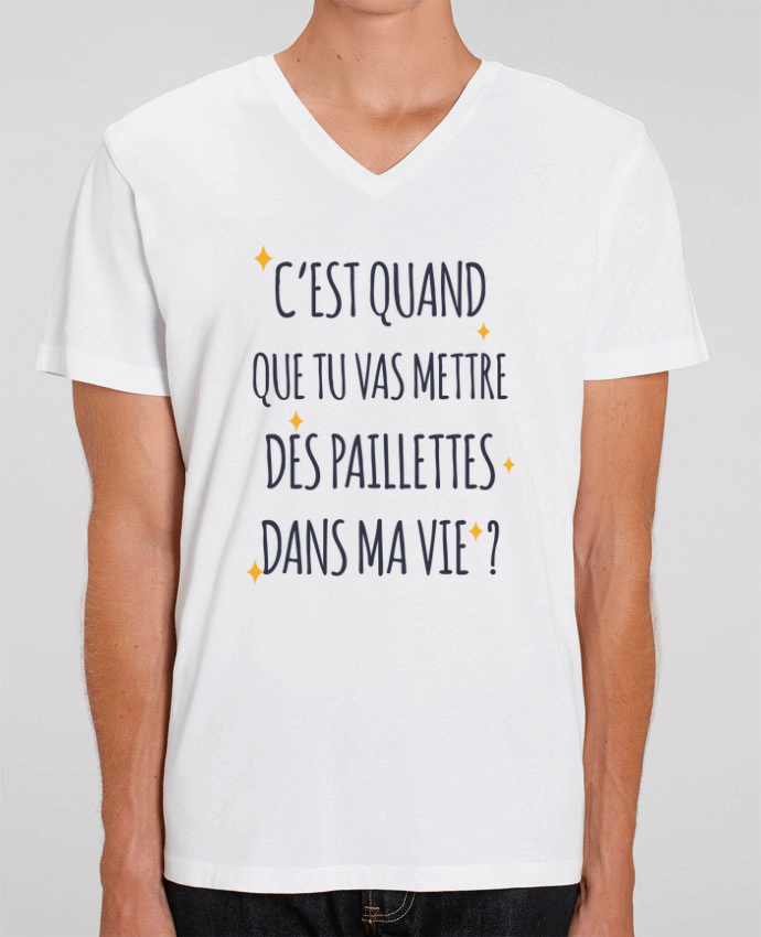 T-shirt homme C'est quand que tu vas mettre des paillettes dans ma vie ? par tunetoo