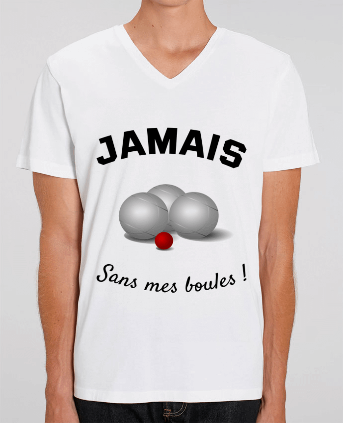 Tee Shirt Homme Col V Stanley PRESENTER PETANQUE JAMAIS Sans mes boules ! by Mus