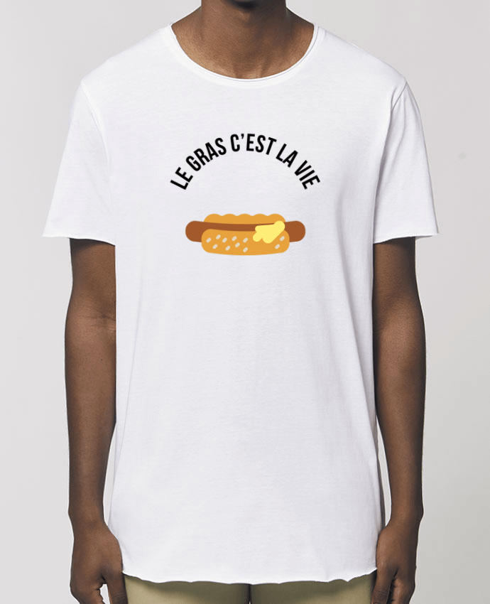 T-Shirt Long - Stanley SKATER Le gras c'est la vie Par  tunetoo