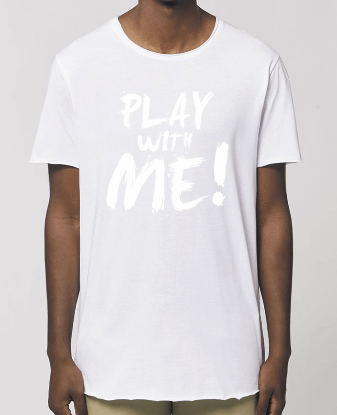 T-Shirt Long - Stanley SKATER Play with me ! Par  tunetoo